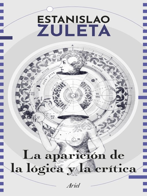 Title details for La aparición de la lógica y crítica by Estanislao Zuleta - Available